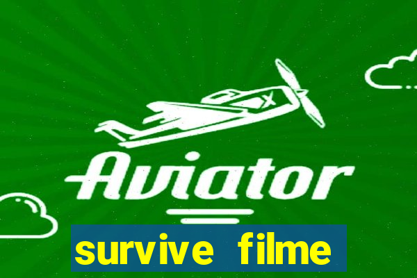 survive filme completo dublado